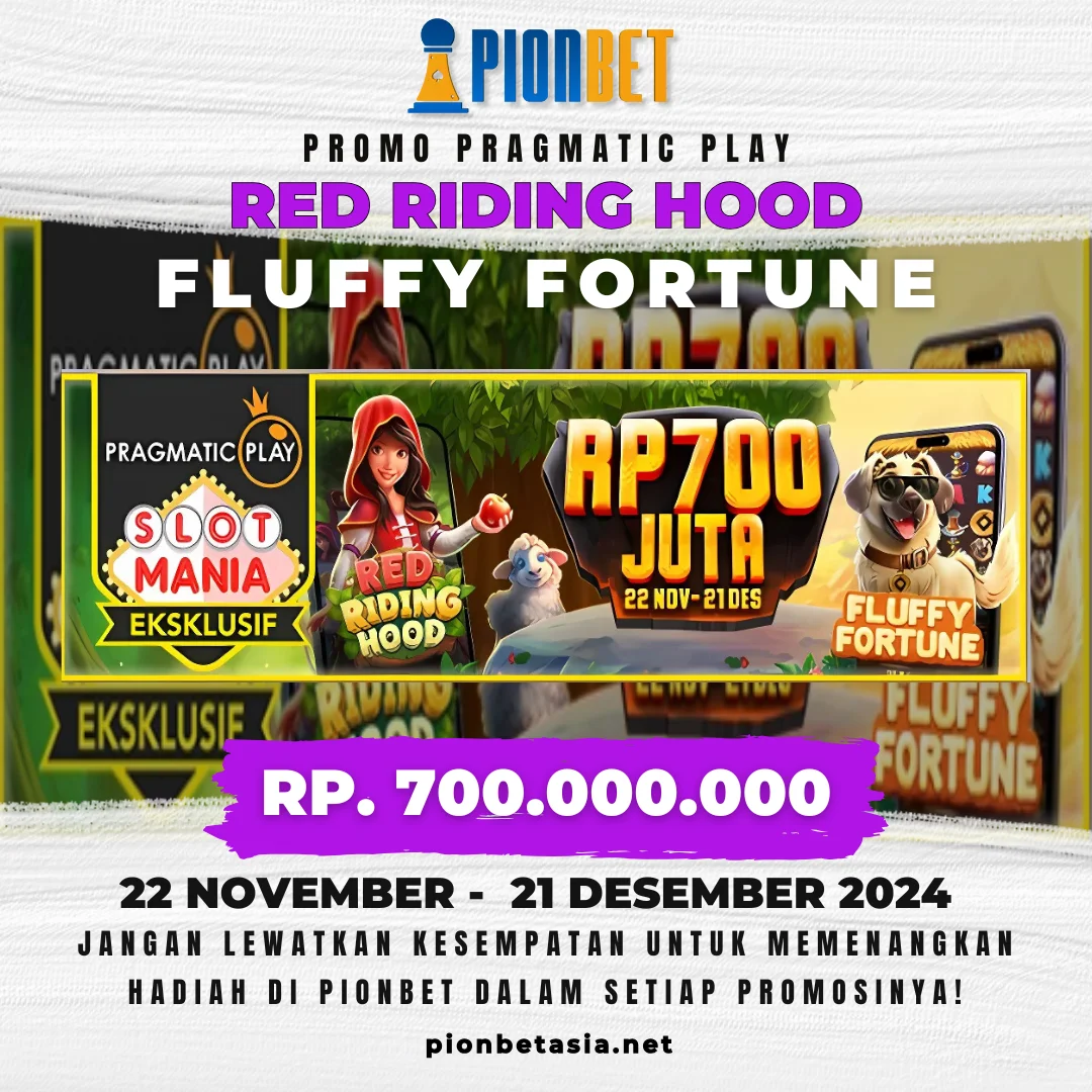 Pionbet – Red Riding Hood & Fluffy Fortune Rp700 Juta Rewards 